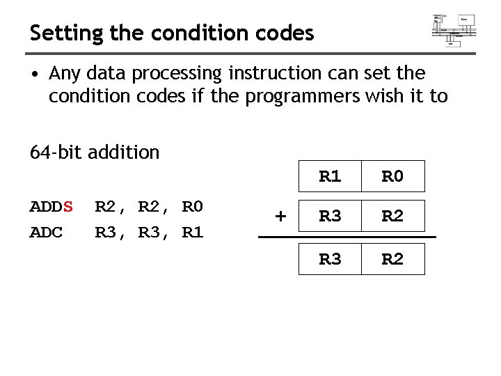 Setting the condition codes • Any data processing instruction can set the condition codes