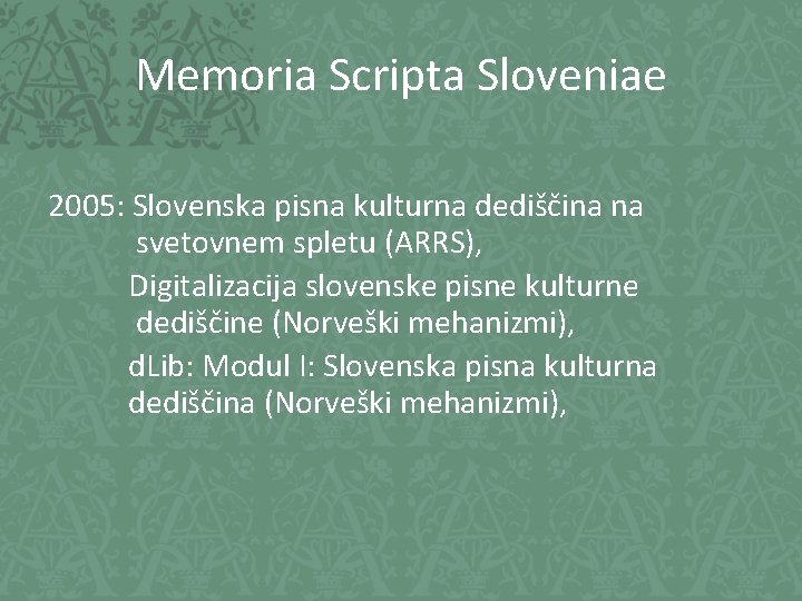 Memoria Scripta Sloveniae 2005: Slovenska pisna kulturna dediščina na svetovnem spletu (ARRS), Digitalizacija slovenske