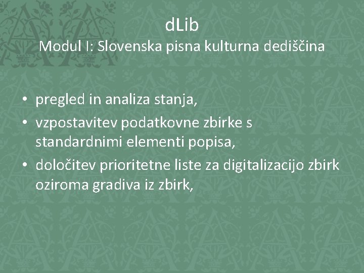 d. Lib Modul I: Slovenska pisna kulturna dediščina • pregled in analiza stanja, •