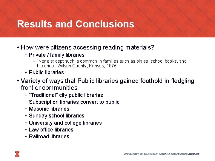 Results and Conclusions • How were citizens accessing reading materials? • Private / family