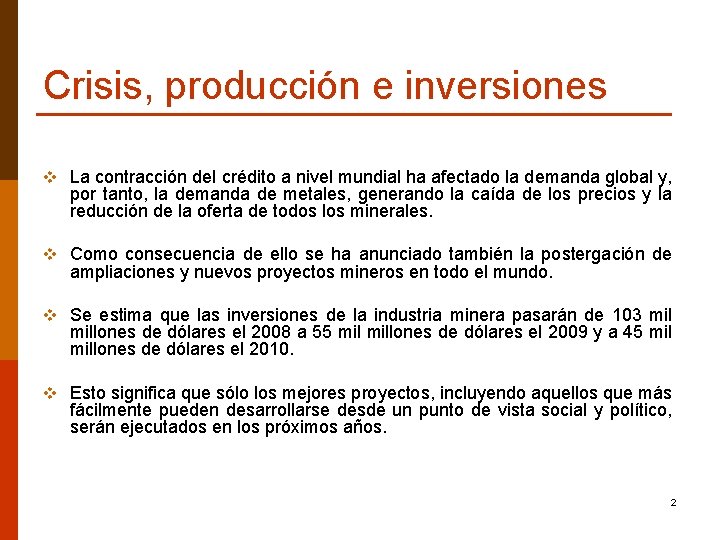 Crisis, producción e inversiones v La contracción del crédito a nivel mundial ha afectado