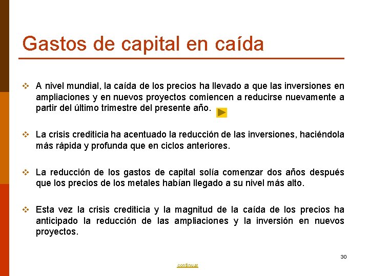 Gastos de capital en caída v A nivel mundial, la caída de los precios