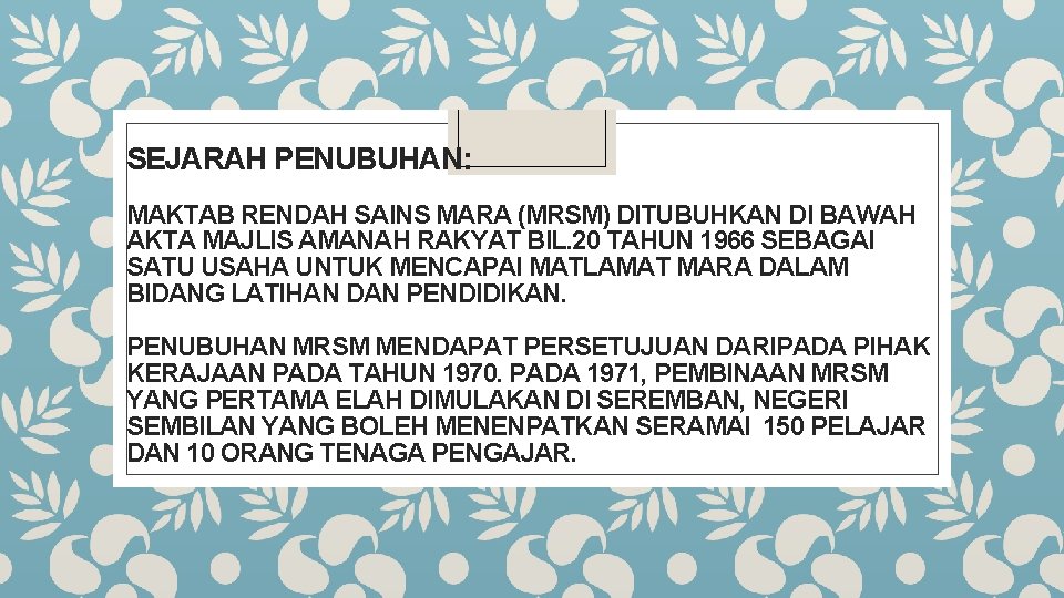 SEJARAH PENUBUHAN: MAKTAB RENDAH SAINS MARA (MRSM) DITUBUHKAN DI BAWAH AKTA MAJLIS AMANAH RAKYAT