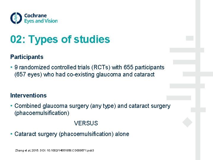 02: Types of studies Participants • 9 randomized controlled trials (RCTs) with 655 participants