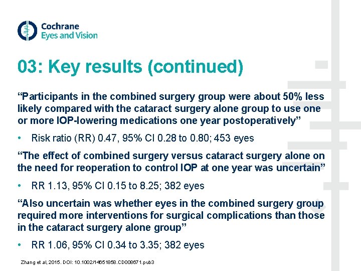 03: Key results (continued) “Participants in the combined surgery group were about 50% less