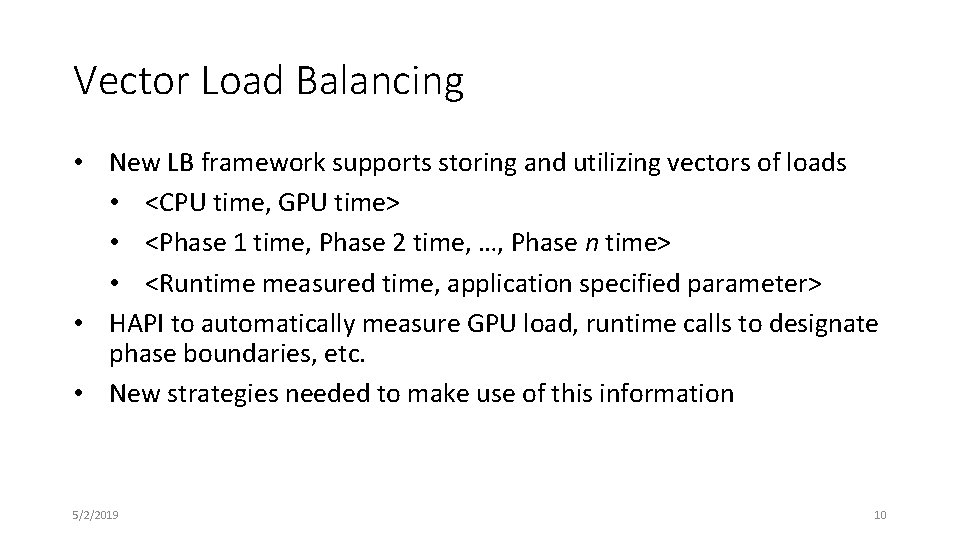 Vector Load Balancing • New LB framework supports storing and utilizing vectors of loads