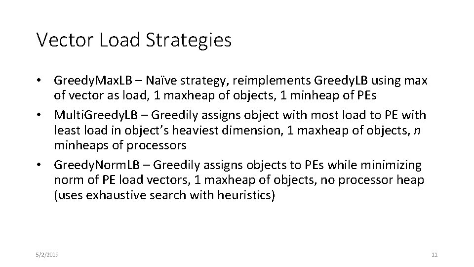 Vector Load Strategies • Greedy. Max. LB – Naïve strategy, reimplements Greedy. LB using