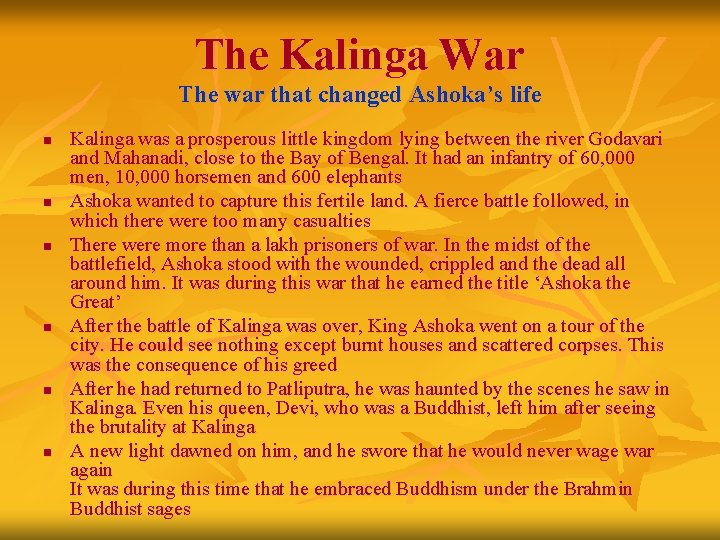 The Kalinga War The war that changed Ashoka’s life n n n Kalinga was