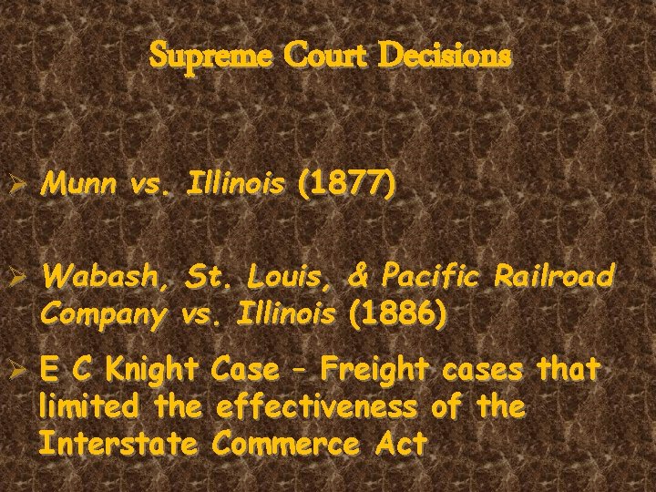 Supreme Court Decisions Ø Munn vs. Illinois (1877) Ø Wabash, St. Louis, & Pacific