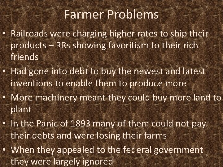 Farmer Problems • Railroads were charging higher rates to ship their products – RRs