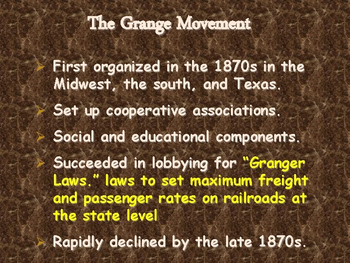 The Grange Movement Ø First organized in the 1870 s in the Midwest, the