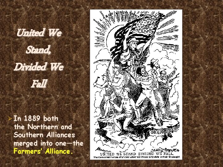 United We Stand, Divided We Fall Ø In 1889 both the Northern and Southern