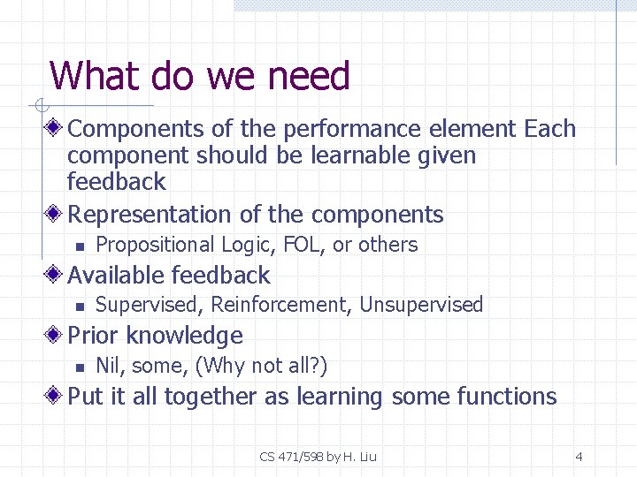 What do we need Components of the performance element Each component should be learnable