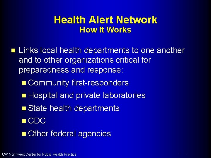 Health Alert Network How It Works n Links local health departments to one another