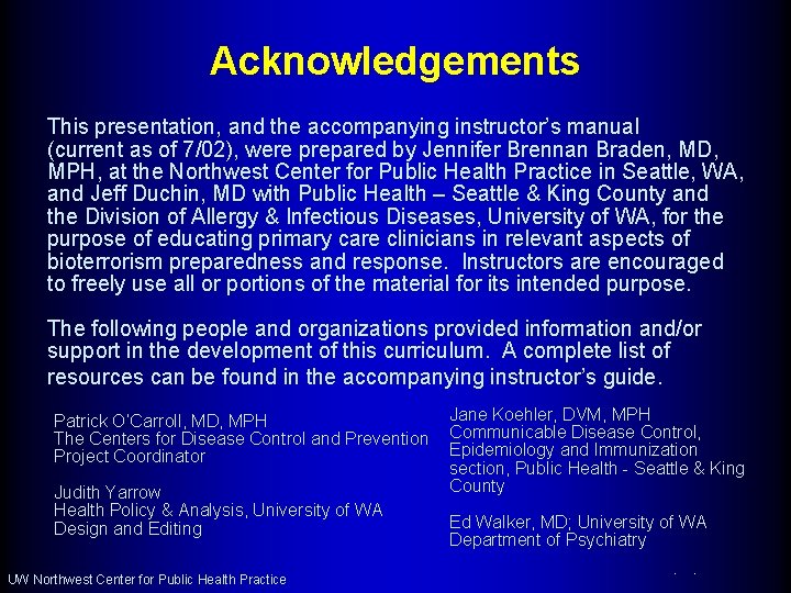 Acknowledgements This presentation, and the accompanying instructor’s manual (current as of 7/02), were prepared
