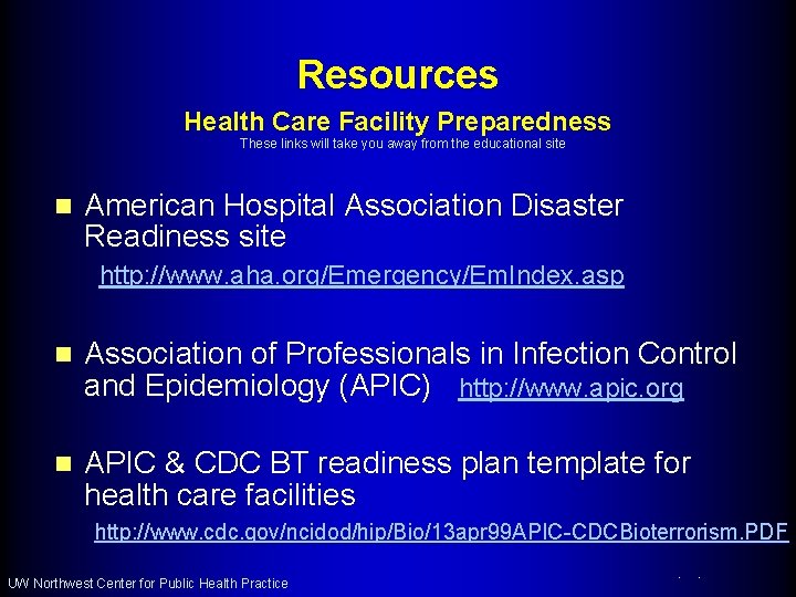 Resources Health Care Facility Preparedness These links will take you away from the educational