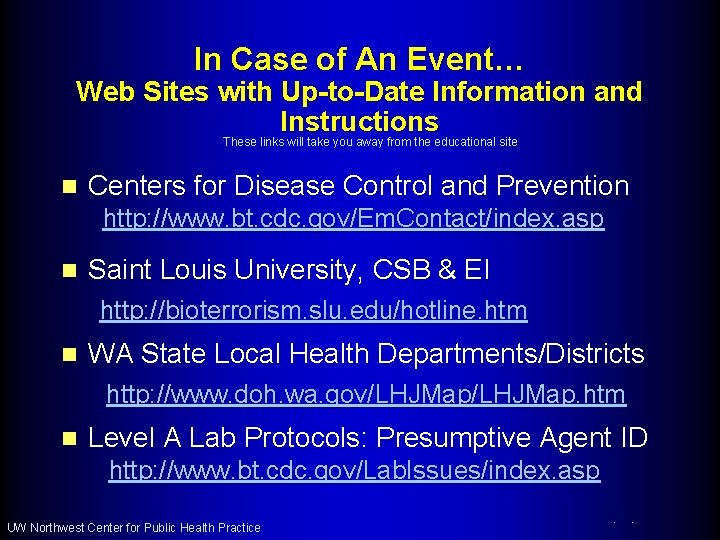 In Case of An Event… Web Sites with Up-to-Date Information and Instructions These links