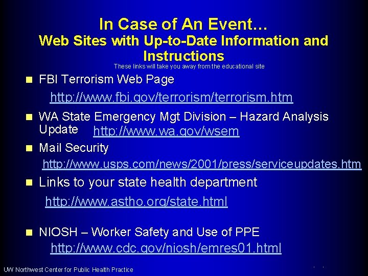 In Case of An Event… Web Sites with Up-to-Date Information and Instructions These links