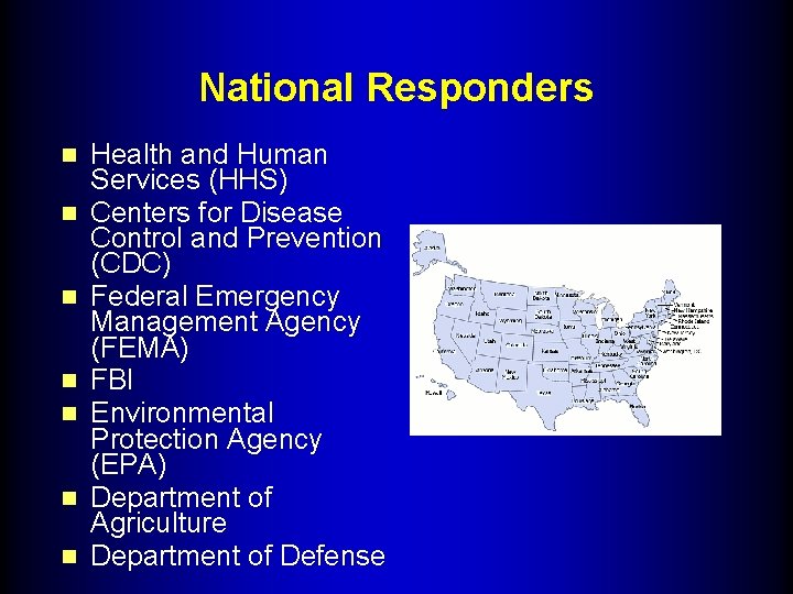 National Responders n n n n Health and Human Services (HHS) Centers for Disease