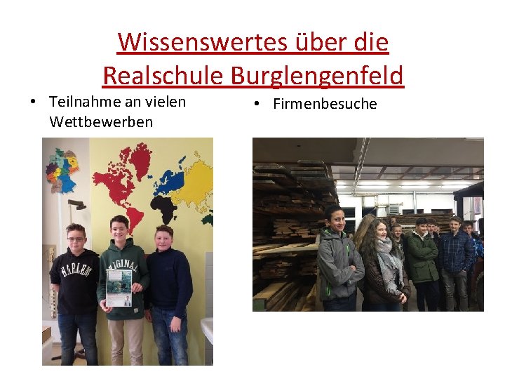 Wissenswertes über die Realschule Burglengenfeld • Teilnahme an vielen Wettbewerben • Firmenbesuche 