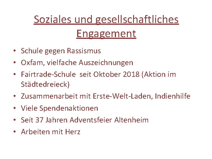 Soziales und gesellschaftliches Engagement • Schule gegen Rassismus • Oxfam, vielfache Auszeichnungen • Fairtrade-Schule