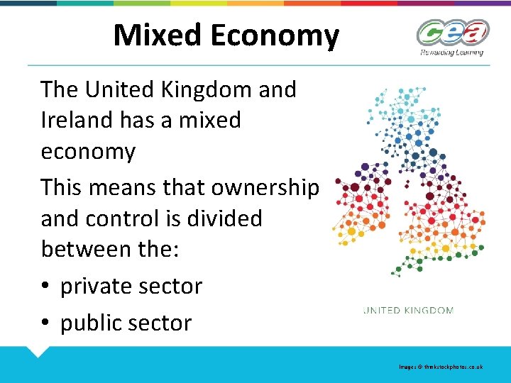 Mixed Economy The United Kingdom and Ireland has a mixed economy This means that