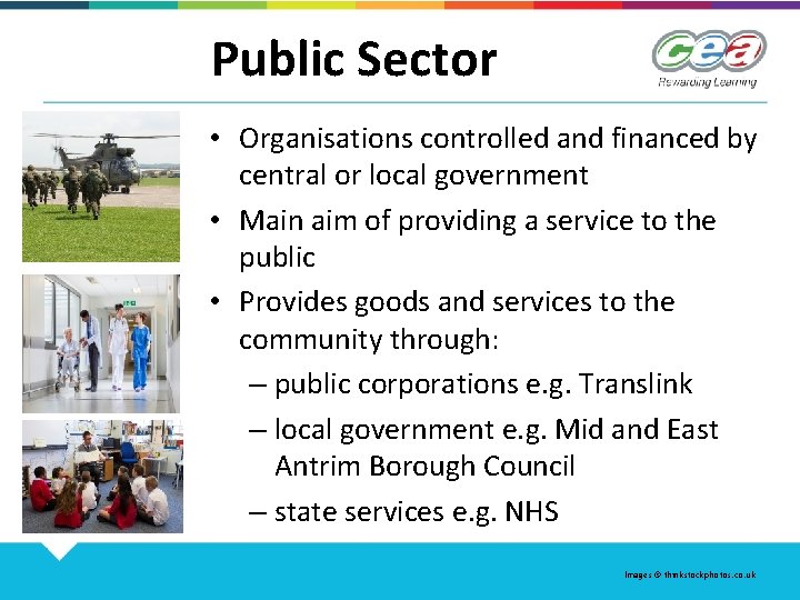 Public Sector • Organisations controlled and financed by central or local government • Main