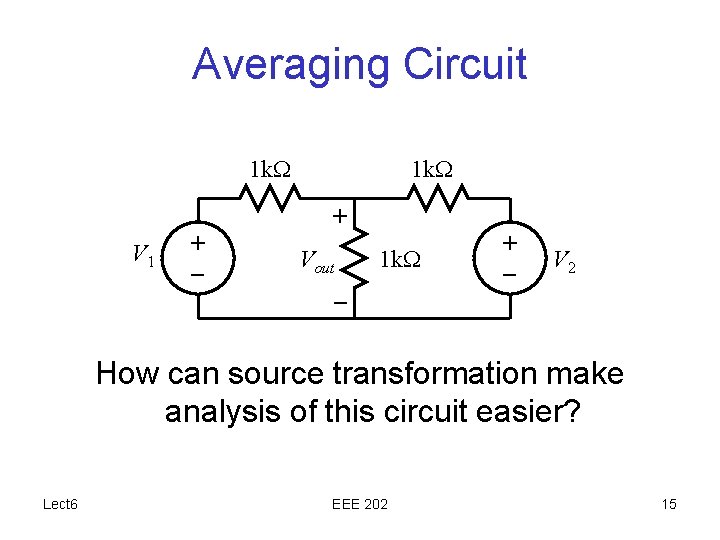 Averaging Circuit 1 k. W + V 1 + – Vout 1 k. W