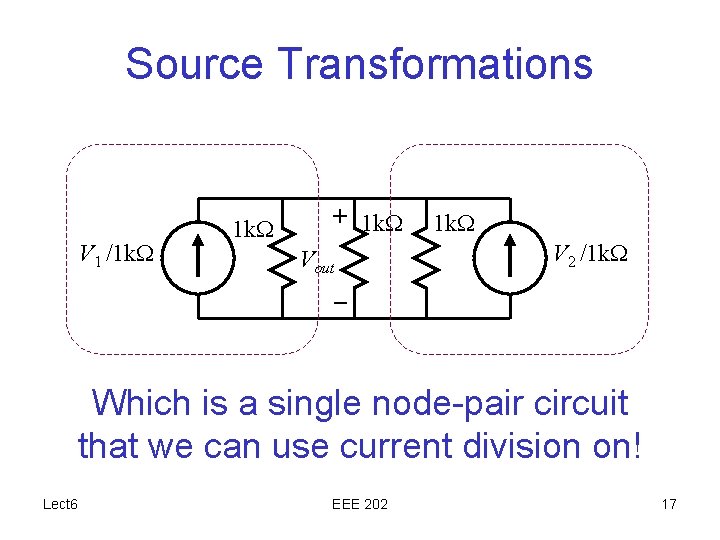 Source Transformations V 1 /1 k. W + 1 k. W V 2 /1