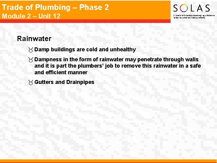 Trade of Plumbing – Phase 2 Module 2 – Unit 12 Rainwater _ Damp
