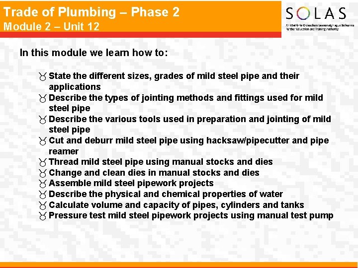 Trade of Plumbing – Phase 2 Module 2 – Unit 12 In this module