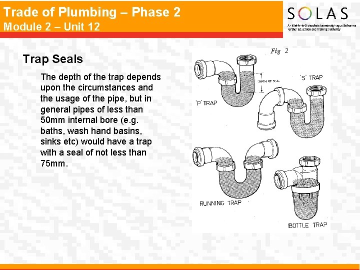 Trade of Plumbing – Phase 2 Module 2 – Unit 12 Trap Seals The