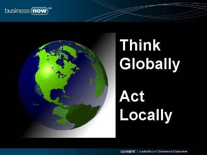Think Globally Act Locally 