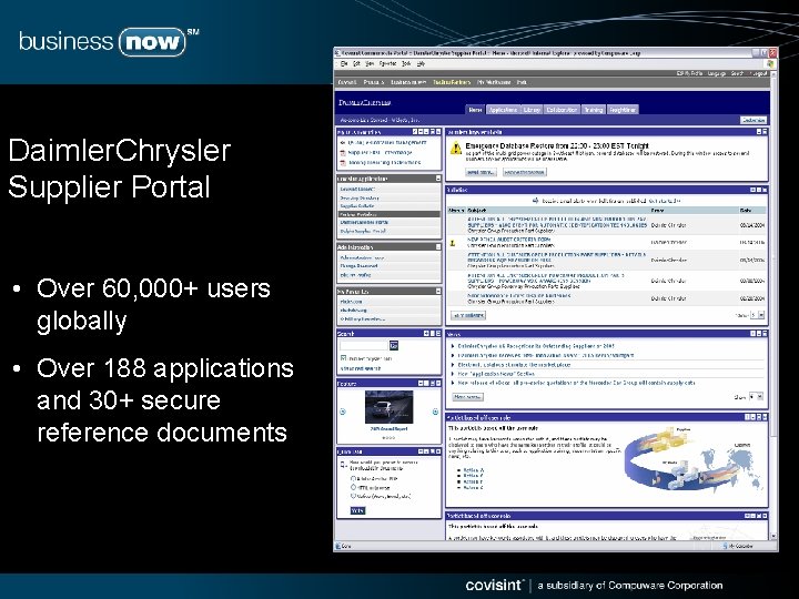 Daimler. Chrysler Supplier Portal • Over 60, 000+ users globally • Over 188 applications