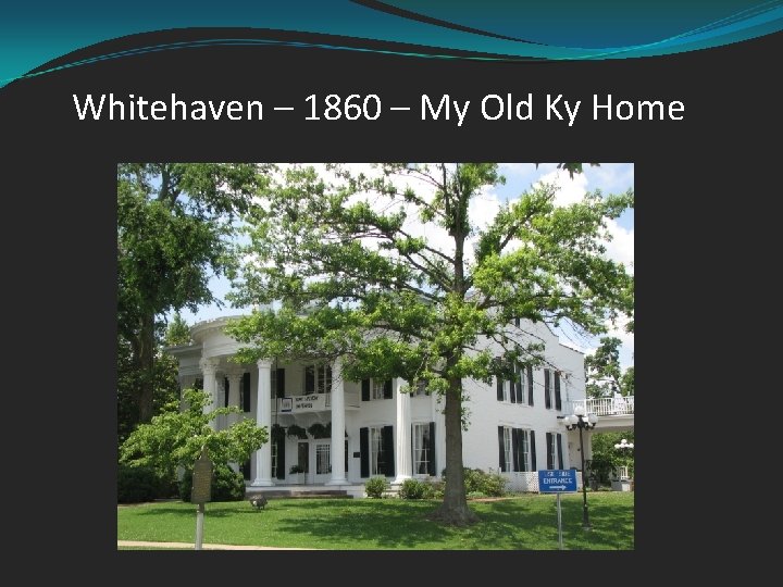 Whitehaven – 1860 – My Old Ky Home 