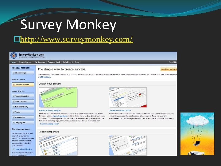 Survey Monkey �http: //www. surveymonkey. com/ 