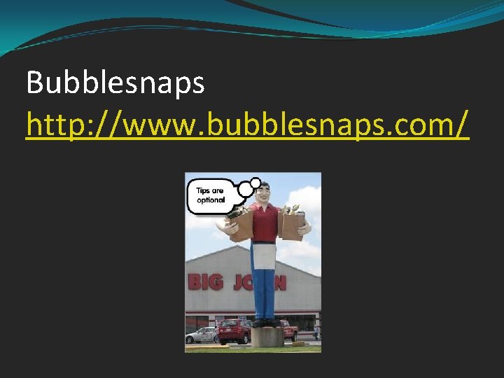 Bubblesnaps http: //www. bubblesnaps. com/ 