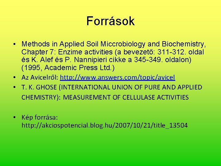 Források • Methods in Applied Soil Miccrobiology and Biochemistry, Chapter 7: Enzime activities (a