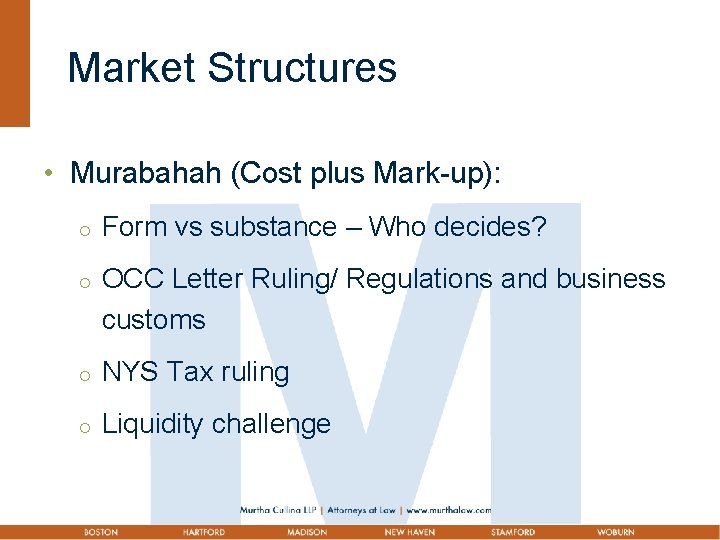 Market Structures • Murabahah (Cost plus Mark-up): ¡ ¡ Form vs substance – Who