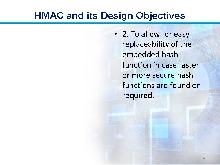 HMAC and its Design Objectives • 2. To allow for easy replaceability of the