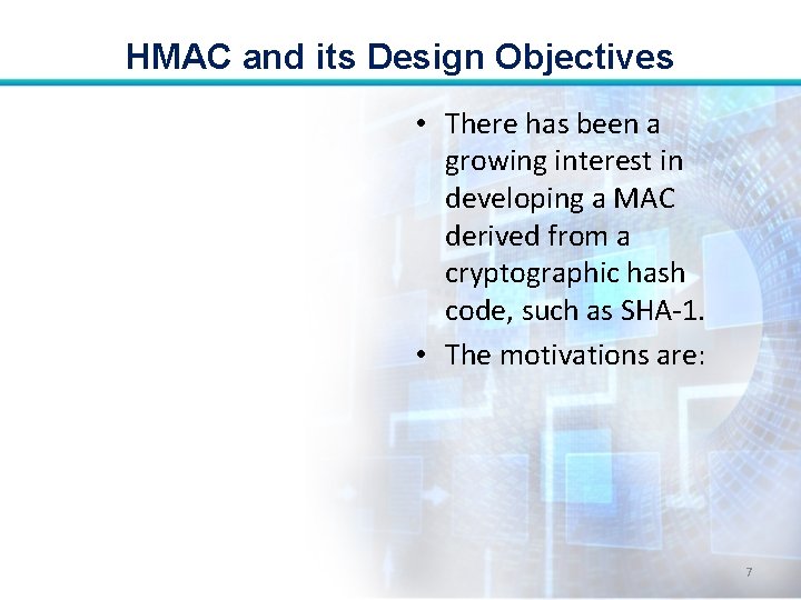 HMAC and its Design Objectives • There has been a growing interest in developing