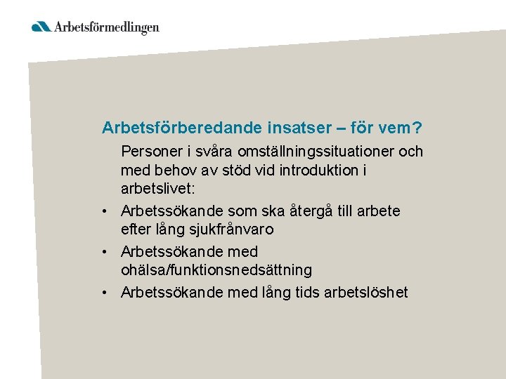 Arbetsförberedande insatser – för vem? Personer i svåra omställningssituationer och med behov av stöd