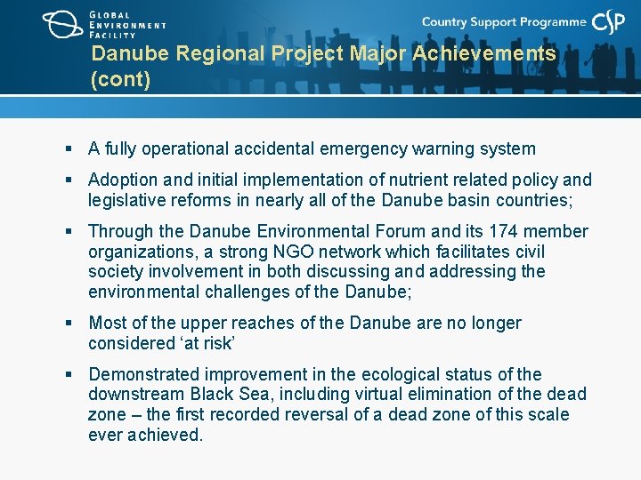 Danube Regional Project Major Achievements (cont) § A fully operational accidental emergency warning system