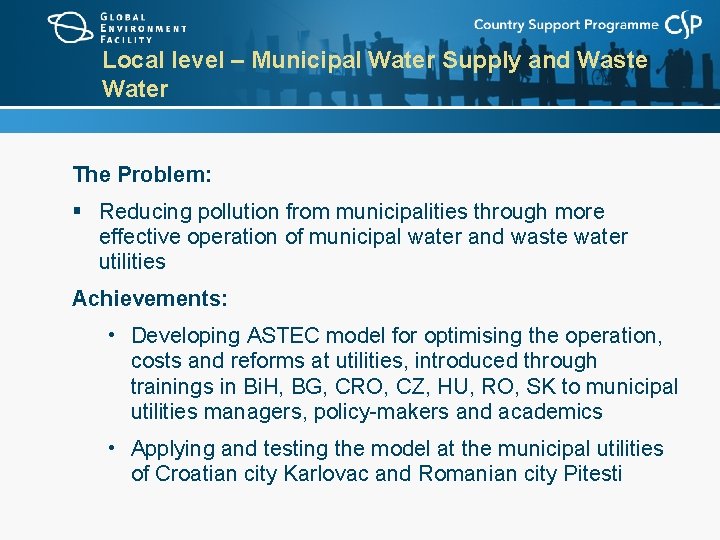 Local level – Municipal Water Supply and Waste Water The Problem: § Reducing pollution