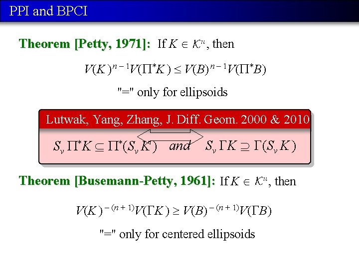 PPI and BPCI Theorem [Petty, 1971]: If K , then V(K ) n –