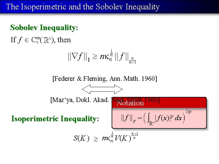 The Isoperimetric and the Sobolev Inequality: If f Cc ( ), then 1 n