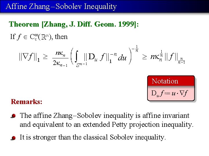 Aff ine Zhang – Sobolev Inequality Theorem [Zhang, J. Diff. Geom. 1999]: If f