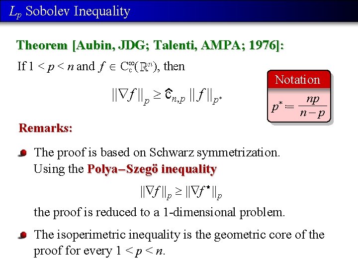 Lp Sobolev Inequality Theorem [Aubin, JDG; Talenti, AMPA; 1976]: If 1 < p <