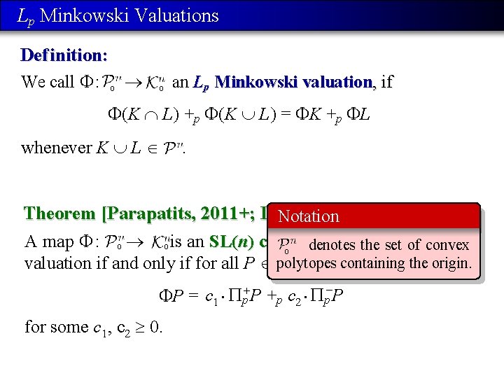 Lp Minkowski Valuations Def inition: We call : o o an Lp Minkowski valuation,