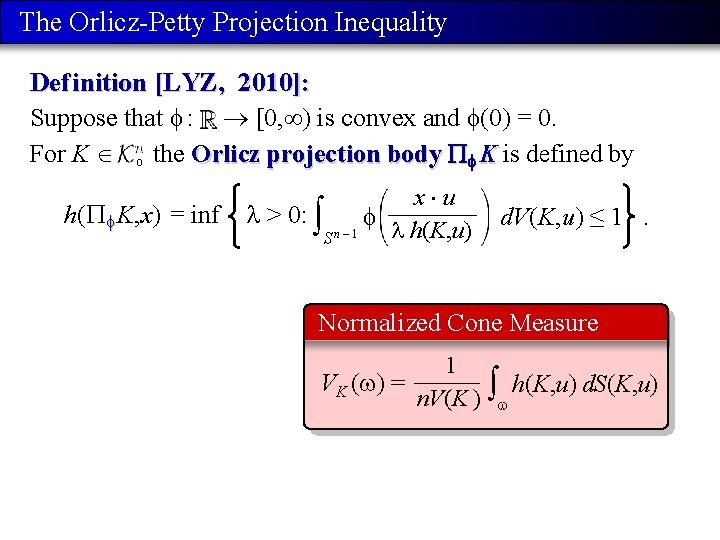 The Orlicz-Petty Projection Inequality Def inition [LYZ, 2010]: Suppose that : [0, ) is